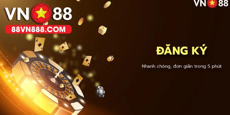 Đăng ký VN88 nhanh chóng dễ dàng