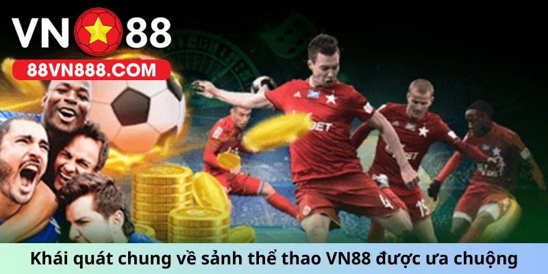 Khái quát chung về sảnh thể thao VN88 được ưa chuộng