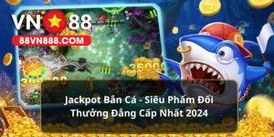 Jackpot bắn cá